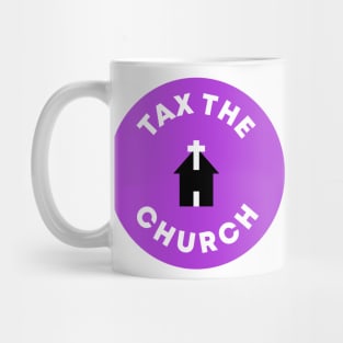 Tax The Church Mug